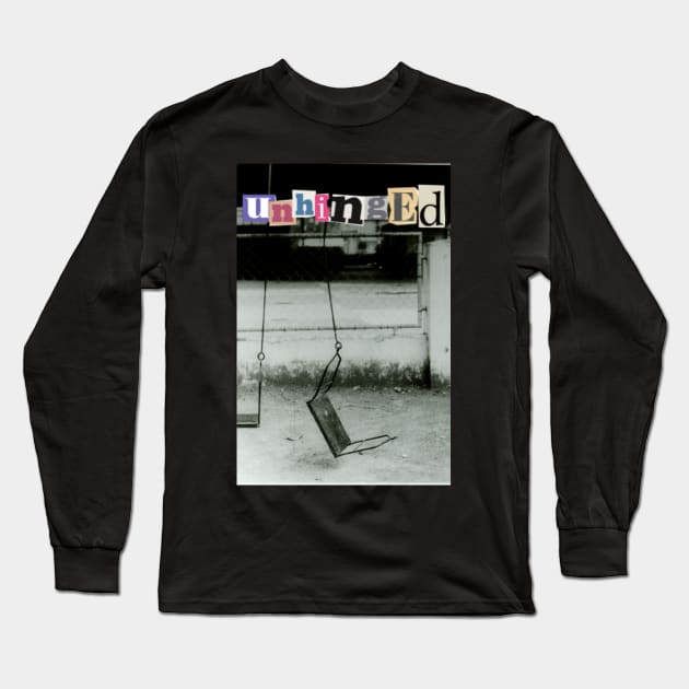 Unhinged Long Sleeve T-Shirt by Wild Thinks